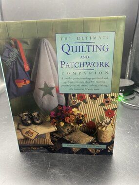 The Ultimate Quilting And Patchwork Companion